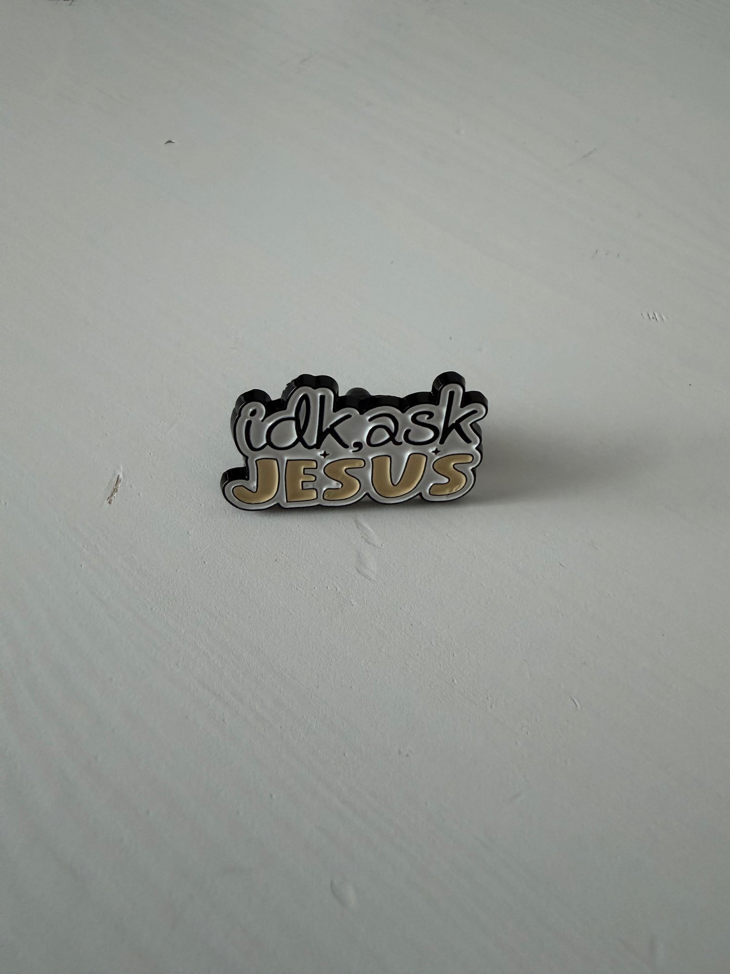 Idk, Ask Jesus Pin